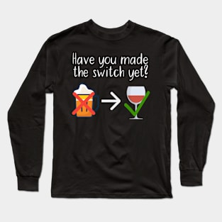 Have you made the switch yet Long Sleeve T-Shirt